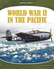 World War II in the Pacific : World War II (Lim) cover image