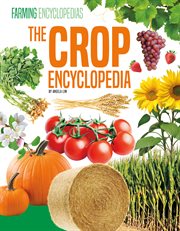 Crop Encyclopedia : Farming Encyclopedias cover image