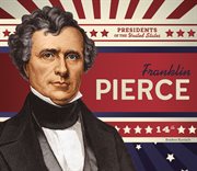 Franklin Pierce : Presidents of the United States cover image