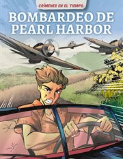 Crímenes en el tiempo: Bombardeo de Pearl Harbor cover image