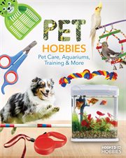 Pet Hobbies: Pet Care, Aquariums, Training & More cover image