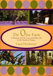 The olive farm : a memoir of life, love, and olive oil in the south of France cover image