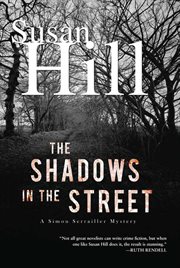 The shadows in the street : a Simon Serrailler mystery cover image