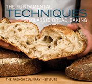 The fundamental techniques of classic bread baking cover image