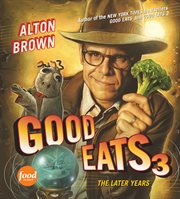 Good eats 3 : the later years cover image