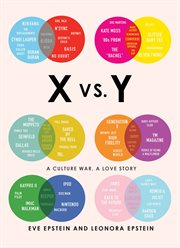 X vs. Y : a culture war, a love story cover image
