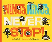 Ninja, ninja, never stop! cover image