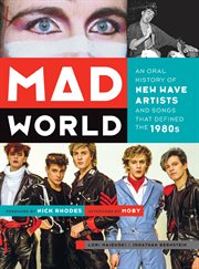 Mad world : an oral history of new wave artists and songs that defined the 1980s cover image