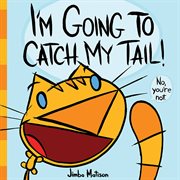 I'm going to catch my tail! cover image