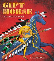 Gift horse : a Lakota story cover image