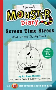 Screen Time Stress : (But I Tame It, Big Time). Monster Diaries cover image