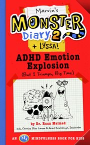 ADHD Emotion Explosion : (But I Triumph, Big Time). Monster Diaries cover image