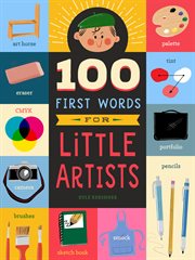 100 First Words for Little Artists : 100 First Words cover image