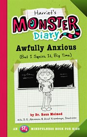 Awfully Anxious : (But I Squish It, Big Time). Monster Diaries cover image