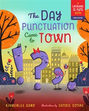 The Day Punctuation Came to Town : Language Is Fun cover image