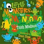 10 Little Monsters Visit Montana cover image