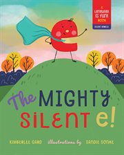 The Mighty Silent e! : Language Is Fun cover image