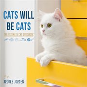 Cats Will Be Cats : The Ultimate Cat Quotebook cover image