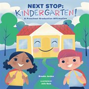 Next Stop : Kindergarten!. A Preschool Graduation Affirmation cover image