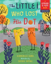 The Little i Who Lost His Dot : Language Is Fun cover image