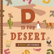 D Is for Desert : An ABC Desert Primer cover image