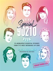 A very special 90210 book : 93 absolutely essential episodes from TV's most notorious zip code cover image