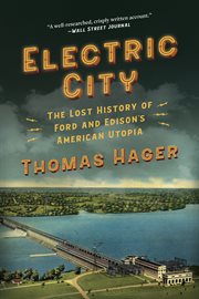 Electric City : the lost history of Ford and Edison's American utopia cover image