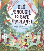 OLD ENOUGH TO SAVE THE PLANET cover image