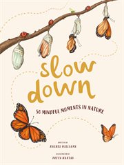 Slow down. 50 Mindful Moments in Nature cover image