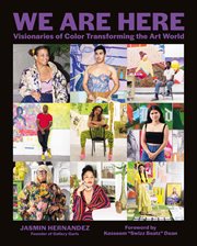 We are here : visionaries of color transforming the art world cover image