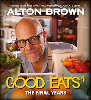 Good eats 4 : the final years cover image