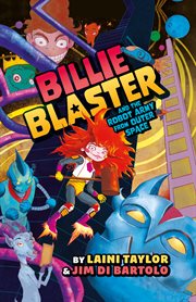 Billie Blaster and the Robot Army from Outer Space : Billie Blaster and the Robot Army from Outer Space cover image