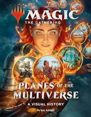 Magic: the gathering: planes of the multiverse. A Visual History cover image