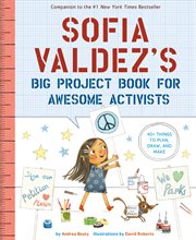 Sofia Valdez's big project book for awesome activists cover image