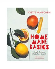 Home made basics : simple recipes, made from scratch cover image