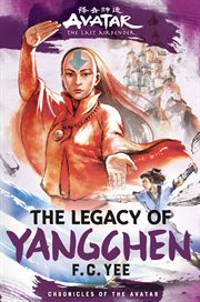 Avatar, the Last Airbender: The Legacy of Yangchen : The Legacy of Yangchen cover image