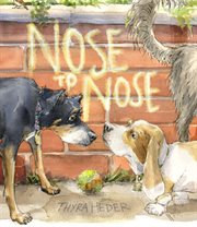 Nose to Nose : A Picture Book cover image