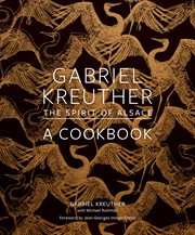 GABRIEL KREUTHER : the spirit of alsace, a cookbook cover image