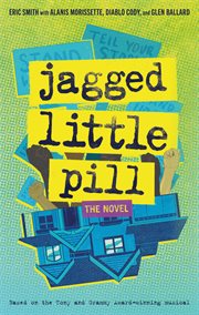 Jagged little pill : the novel cover image