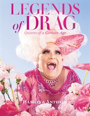 Legends of drag : queens of a certain age cover image