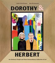 Dorothy & Herbert : an ordinary couple and their extraordinary collection of art cover image