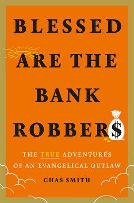 Cover image for Blessed Are the Bank Robbers