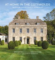 At home in the cotswolds : Secrets of English Country House Style cover image