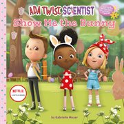 Ada twist, scientist: show me the bunny cover image