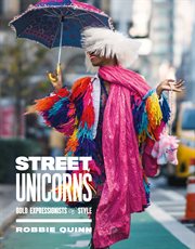 Street unicorns : bold expressionists of style cover image