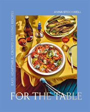 For the table : Easy, Adaptable, Crowd-Pleasing Recipes cover image