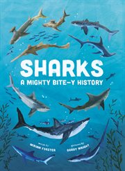 Sharks! : a mighty bite-y history cover image