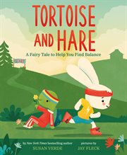 Tortoise and Hare : a fairy tale to help you find balance cover image
