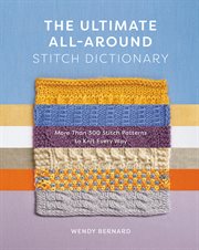 The ultimate all-around stitch dictionary : more than 300 stitch patterns to knit every way cover image