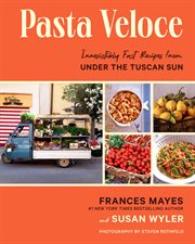Pasta veloce : 100 fast and irresistible recipes from Under the Tuscan sun cover image